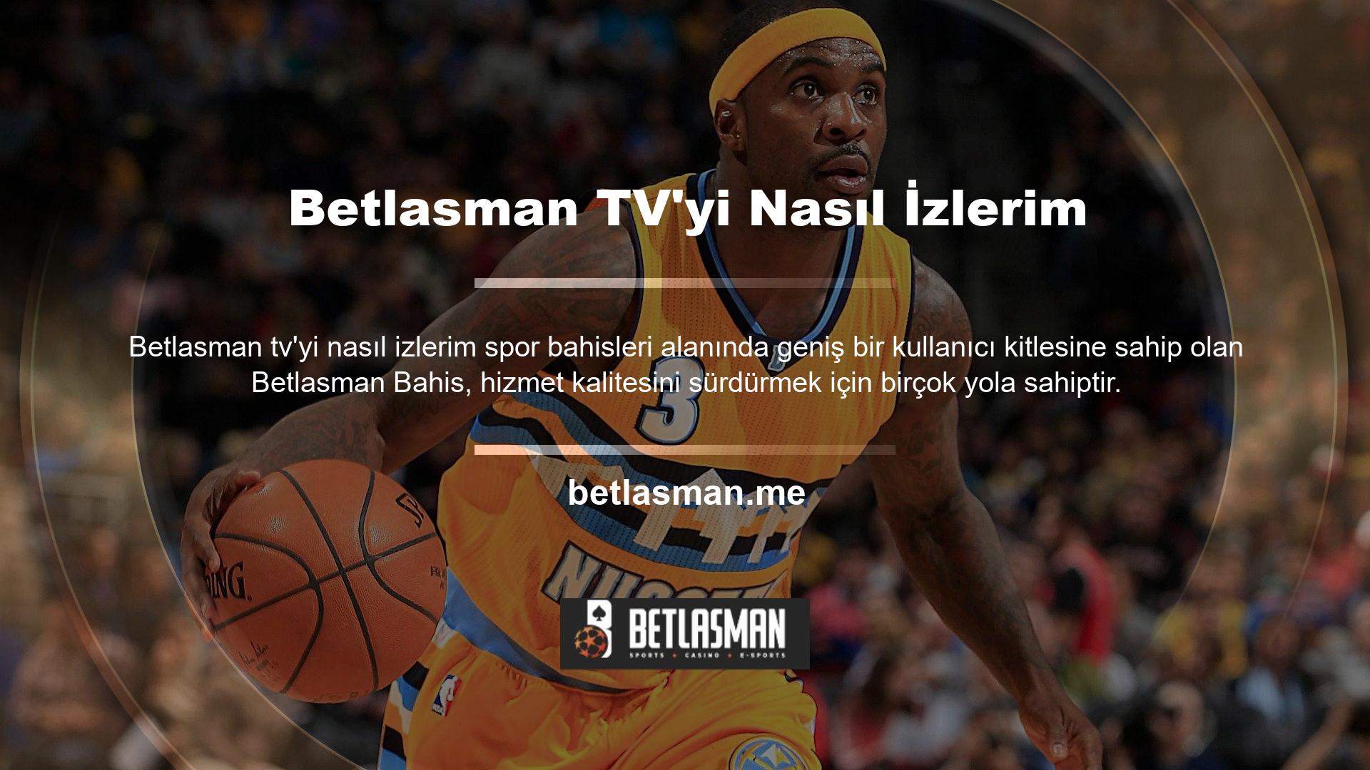Canlı bahis yapmak ve oyun keyfi yapmak isteyen kullanıcılar için Betlasman TV hizmeti verilmektedir