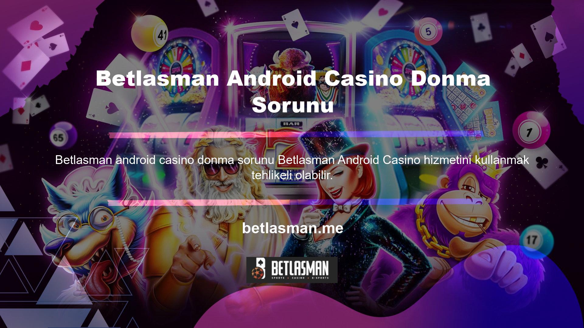 Birçok canlı bahis sitesinin mobil entegrasyonuyla birlikte Android veya diğer casino ve canlı casino versiyonlarında sorunlar ortaya çıkmaktadır