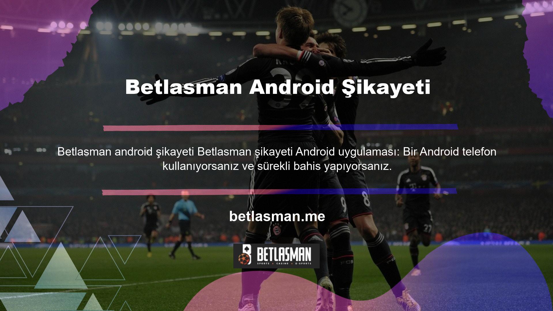 Betlasman Kayıt Şikayeti Mobil Uygulama Alternatifi ve hesabınıza kolayca erişebilirsiniz